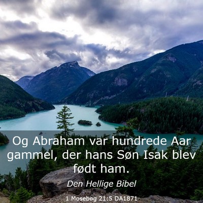 Picture 03 - 1 Mosebog 21:5 DA1871 - Og Abraham var hundrede Aar gammel, der hans Søn - Bible Verse Picture