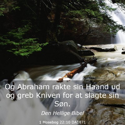 Picture 03 - 1 Mosebog 22:10 DA1871 - Og Abraham rakte sin Haand ud og greb Kniven for - Bible Verse Picture