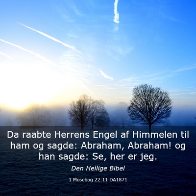 Picture 03 - 1 Mosebog 22:11 DA1871 - Da raabte Herrens Engel af Himmelen til ham og - Bible Verse Picture