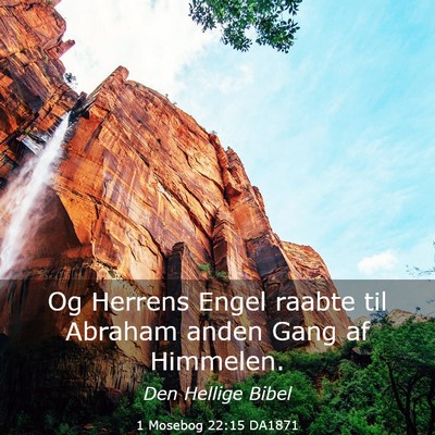 Picture 03 - 1 Mosebog 22:15 DA1871 - Og Herrens Engel raabte til Abraham anden Gang af - Bible Verse Picture