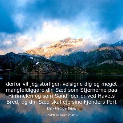 Picture 03 - 1 Mosebog 22:17 DA1871 - derfor vil jeg storligen velsigne dig og meget - Bible Verse Picture