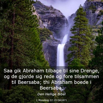 Picture 03 - 1 Mosebog 22:19 DA1871 - Saa gik Abraham tilbage til sine Drenge, og de - Bible Verse Picture