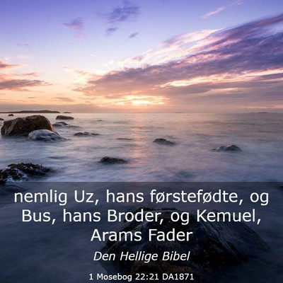 Picture 03 - 1 Mosebog 22:21 DA1871 - nemlig Uz, hans førstefødte, og Bus, hans - Bible Verse Picture