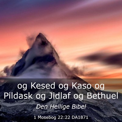 Picture 03 - 1 Mosebog 22:22 DA1871 - og Kesed og Kaso og Pildask og Jidlaf og - Bible Verse Picture