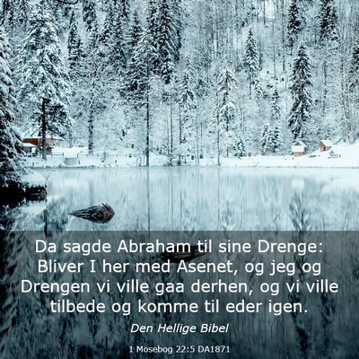 Picture 03 - 1 Mosebog 22:5 DA1871 - Da sagde Abraham til sine Drenge: Bliver I her - Bible Verse Picture