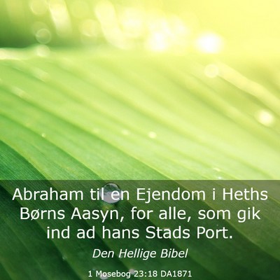 Picture 03 - 1 Mosebog 23:18 DA1871 - Abraham til en Ejendom i Heths Børns Aasyn, for - Bible Verse Picture