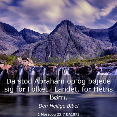 Picture 03 - 1 Mosebog 23:7 DA1871 - Da stod Abraham op og bøjede sig for Folket i - Bible Verse Picture