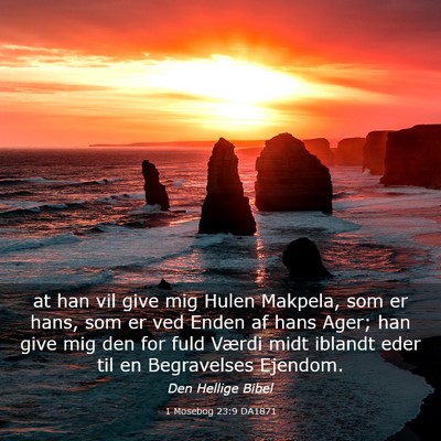 Picture 03 - 1 Mosebog 23:9 DA1871 - at han vil give mig Hulen Makpela, som er hans, - Bible Verse Picture