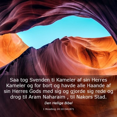 Picture 03 - 1 Mosebog 24:10 DA1871 - Saa tog Svenden ti Kameler af sin Herres Kameler - Bible Verse Picture
