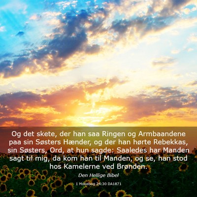 Picture 03 - 1 Mosebog 24:30 DA1871 - Og det skete, der han saa Ringen og Armbaandene - Bible Verse Picture