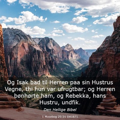 Picture 03 - 1 Mosebog 25:21 DA1871 - Og Isak bad til Herren paa sin Hustrus Vegne, thi - Bible Verse Picture