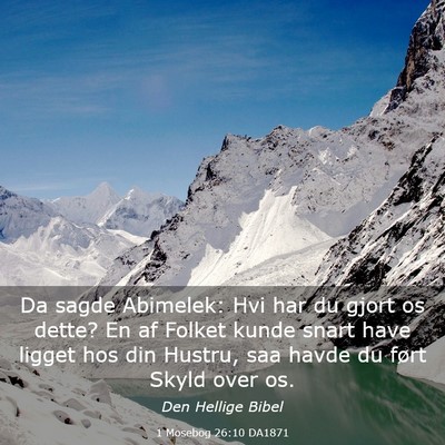 Picture 03 - 1 Mosebog 26:10 DA1871 - Da sagde Abimelek: Hvi har du gjort os dette? En - Bible Verse Picture