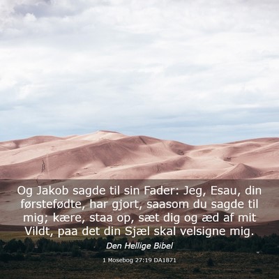 Picture 03 - 1 Mosebog 27:19 DA1871 - Og Jakob sagde til sin Fader: Jeg, Esau, din - Bible Verse Picture