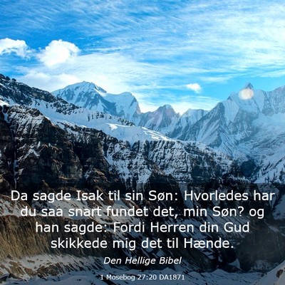 Picture 03 - 1 Mosebog 27:20 DA1871 - Da sagde Isak til sin Søn: Hvorledes har du saa - Bible Verse Picture