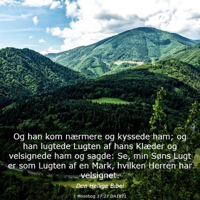Picture 03 - 1 Mosebog 27:27 DA1871 - Og han kom nærmere og kyssede ham; og han - Bible Verse Picture