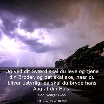 Picture 03 - 1 Mosebog 27:40 DA1871 - Og ved dit Sværd skal du leve og tjene din - Bible Verse Picture