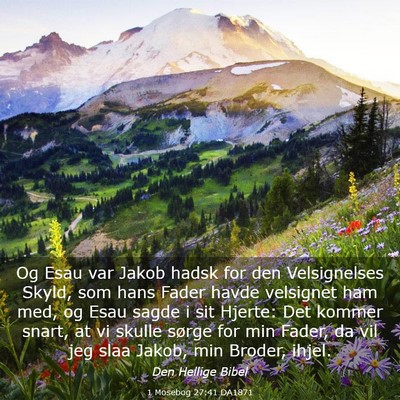 Picture 03 - 1 Mosebog 27:41 DA1871 - Og Esau var Jakob hadsk for den Velsignelses - Bible Verse Picture