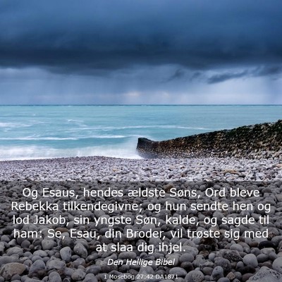 Picture 03 - 1 Mosebog 27:42 DA1871 - Og Esaus, hendes ældste Søns, Ord bleve Rebekka - Bible Verse Picture