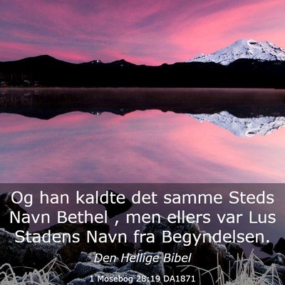 Picture 03 - 1 Mosebog 28:19 DA1871 - Og han kaldte det samme Steds Navn Bethel , men - Bible Verse Picture