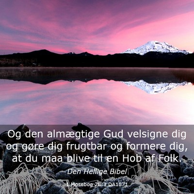 Picture 03 - 1 Mosebog 28:3 DA1871 - Og den almægtige Gud velsigne dig og gøre dig - Bible Verse Picture