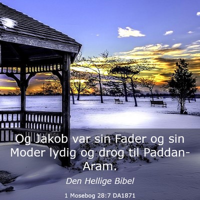 Picture 03 - 1 Mosebog 28:7 DA1871 - Og Jakob var sin Fader og sin Moder lydig og drog - Bible Verse Picture