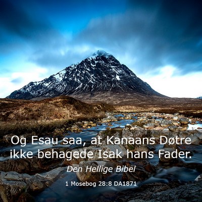 Picture 03 - 1 Mosebog 28:8 DA1871 - Og Esau saa, at Kanaans Døtre ikke behagede Isak - Bible Verse Picture