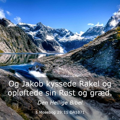 Picture 03 - 1 Mosebog 29:11 DA1871 - Og Jakob kyssede Rakel og opløftede sin Røst og - Bible Verse Picture