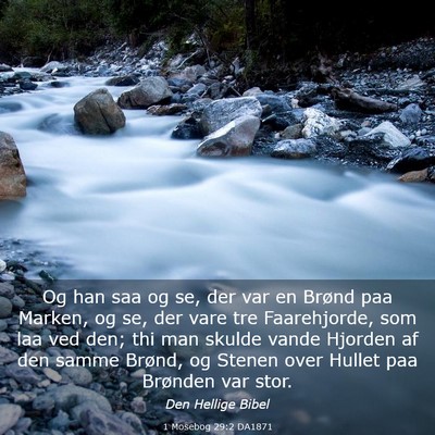 Picture 03 - 1 Mosebog 29:2 DA1871 - Og han saa og se, der var en Brønd paa Marken, - Bible Verse Picture