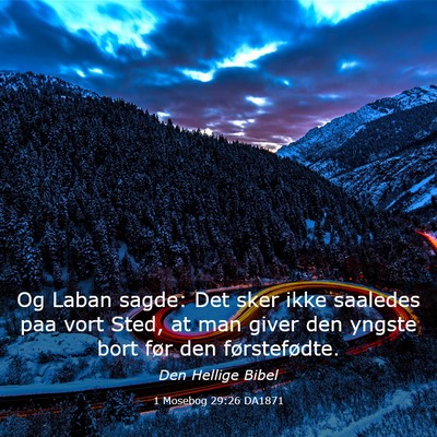 Picture 03 - 1 Mosebog 29:26 DA1871 - Og Laban sagde: Det sker ikke saaledes paa vort - Bible Verse Picture