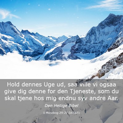 Picture 03 - 1 Mosebog 29:27 DA1871 - Hold dennes Uge ud, saa ville vi ogsaa give dig - Bible Verse Picture