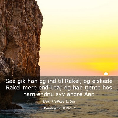 Picture 03 - 1 Mosebog 29:30 DA1871 - Saa gik han og ind til Rakel, og elskede Rakel - Bible Verse Picture