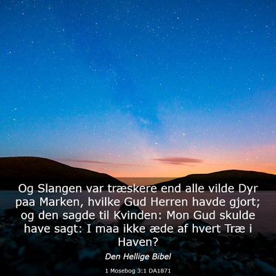 Picture 03 - 1 Mosebog 3:1 DA1871 - Og Slangen var træskere end alle vilde Dyr paa - Bible Verse Picture