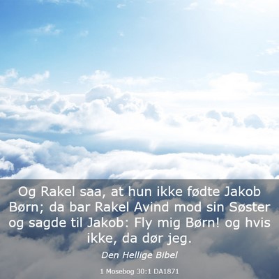 Picture 03 - 1 Mosebog 30:1 DA1871 - Og Rakel saa, at hun ikke fødte Jakob Børn; da - Bible Verse Picture