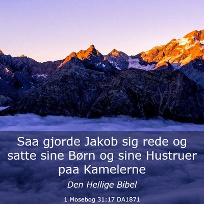 Picture 03 - 1 Mosebog 31:17 DA1871 - Saa gjorde Jakob sig rede og satte sine Børn og - Bible Verse Picture