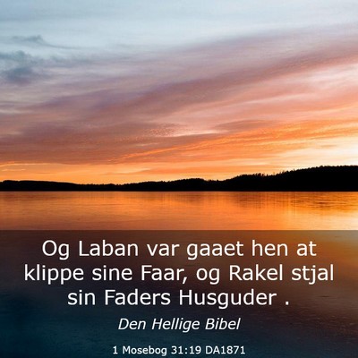 Picture 03 - 1 Mosebog 31:19 DA1871 - Og Laban var gaaet hen at klippe sine Faar, og - Bible Verse Picture