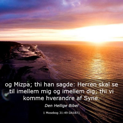 Picture 03 - 1 Mosebog 31:49 DA1871 - og Mizpa; thi han sagde: Herren skal se til - Bible Verse Picture
