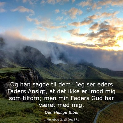Picture 03 - 1 Mosebog 31:5 DA1871 - Og han sagde til dem: Jeg ser eders Faders - Bible Verse Picture