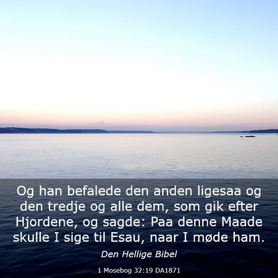 Picture 03 - 1 Mosebog 32:19 DA1871 - Og han befalede den anden ligesaa og den tredje - Bible Verse Picture