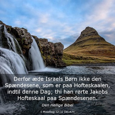 Picture 03 - 1 Mosebog 32:32 DA1871 - Derfor æde Israels Børn ikke den Spændesene, - Bible Verse Picture