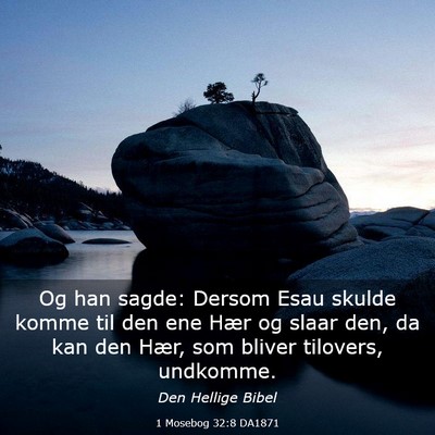 Picture 03 - 1 Mosebog 32:8 DA1871 - Og han sagde: Dersom Esau skulde komme til den - Bible Verse Picture