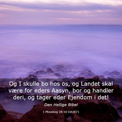 Picture 03 - 1 Mosebog 34:10 DA1871 - Og I skulle bo hos os, og Landet skal være for - Bible Verse Picture