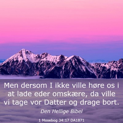 Picture 03 - 1 Mosebog 34:17 DA1871 - Men dersom I ikke ville høre os i at lade eder - Bible Verse Picture