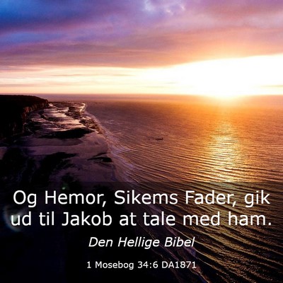 Picture 03 - 1 Mosebog 34:6 DA1871 - Og Hemor, Sikems Fader, gik ud til Jakob at tale - Bible Verse Picture