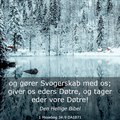 Picture 03 - 1 Mosebog 34:9 DA1871 - og gører Svogerskab med os; giver os eders - Bible Verse Picture