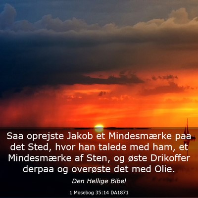 Picture 03 - 1 Mosebog 35:14 DA1871 - Saa oprejste Jakob et Mindesmærke paa det Sted, - Bible Verse Picture