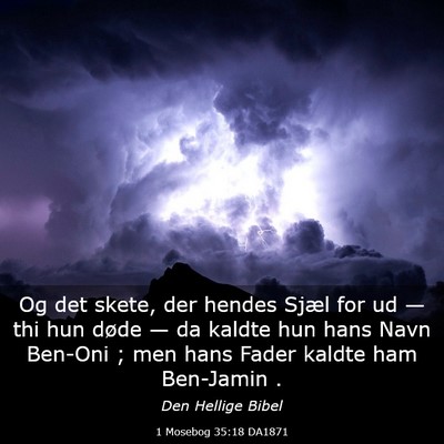 Picture 03 - 1 Mosebog 35:18 DA1871 - Og det skete, der hendes Sjæl for ud — thi hun - Bible Verse Picture