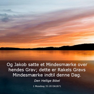 Picture 03 - 1 Mosebog 35:20 DA1871 - Og Jakob satte et Mindesmærke over hendes Grav; - Bible Verse Picture