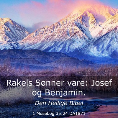 Picture 03 - 1 Mosebog 35:24 DA1871 - Rakels Sønner vare: Josef og - Bible Verse Picture