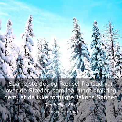 Picture 03 - 1 Mosebog 35:5 DA1871 - Saa rejste de; og Rædsel fra Gud var over de - Bible Verse Picture