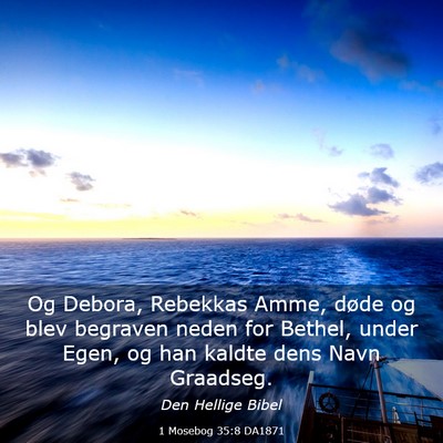 Picture 03 - 1 Mosebog 35:8 DA1871 - Og Debora, Rebekkas Amme, døde og blev begraven - Bible Verse Picture